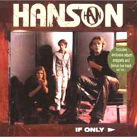 Hanson If Only Формат: CD-Single (Maxi Single) Дистрибьютор: Universal Music Group Inc Лицензионные товары Характеристики аудионосителей 2000 г Альбом: Импортное издание инфо 3748b.