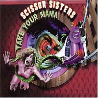 Scissor Sisters Take Your Mama Формат: CD-Single (Maxi Single) Дистрибьютор: Polydor Лицензионные товары Характеристики аудионосителей 2004 г : Импортное издание инфо 3756b.