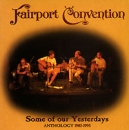 Fairport Convention Some Of Our Yesterdays Anthology 1985 - 1995 (2 CD) Формат: 2 Audio CD (Jewel Case) Дистрибьютор: Sanctuary Records Лицензионные товары Характеристики аудионосителей 2001 г Сборник инфо 4296a.
